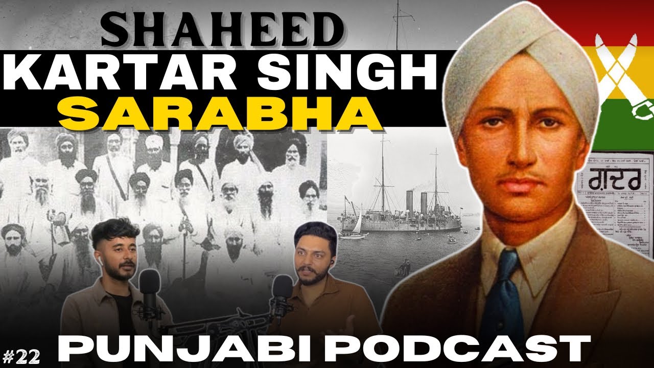 Shaheed Kartar Singh Sarabha & Ghadar Party || Ep #22