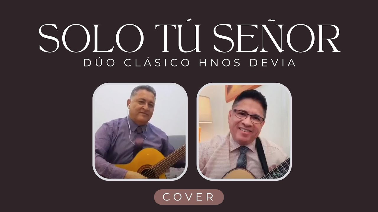 Ultimo Cover con Wilmer - Solo Tu Señor | Duo Clasico Hnos Devia.