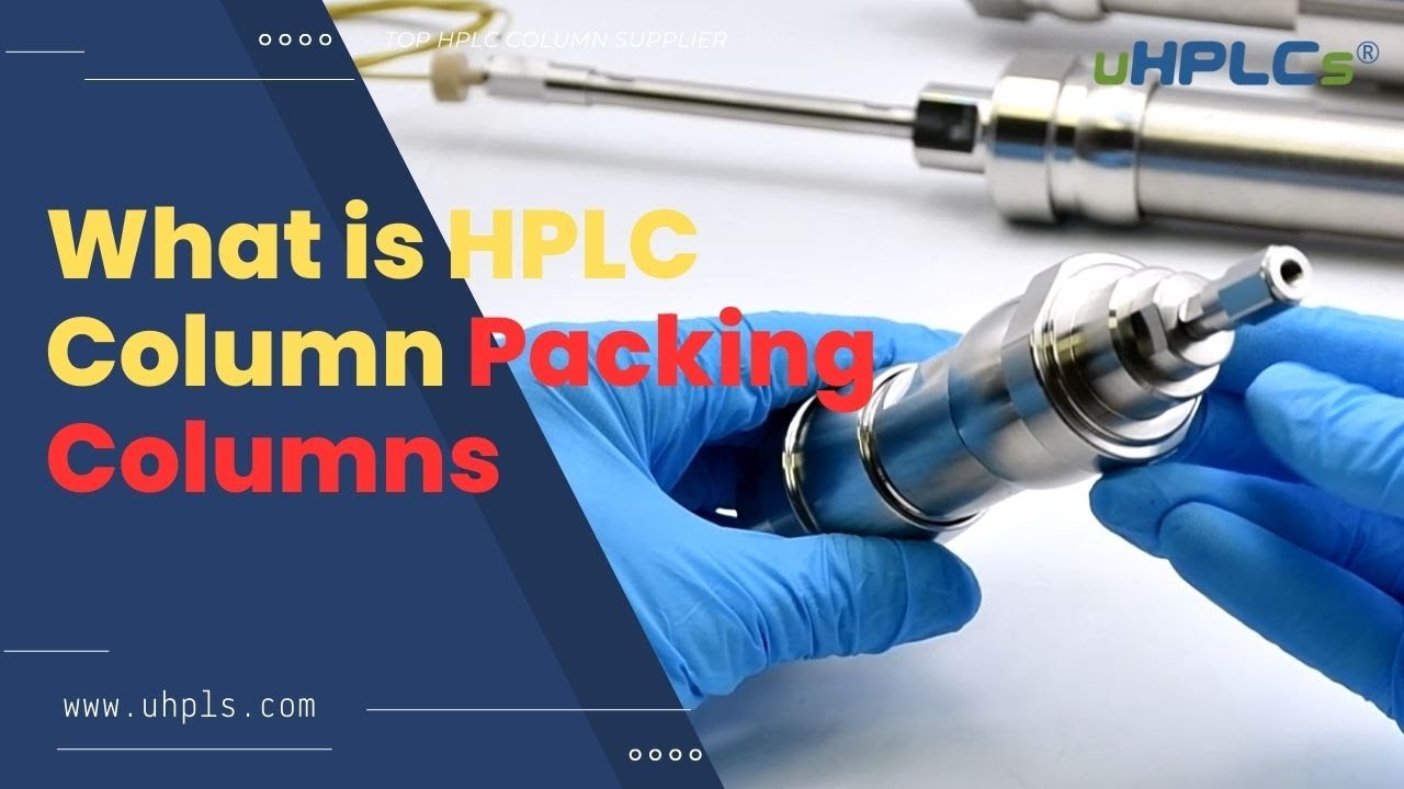 How to Choose the Right HPLC Column Packing Column