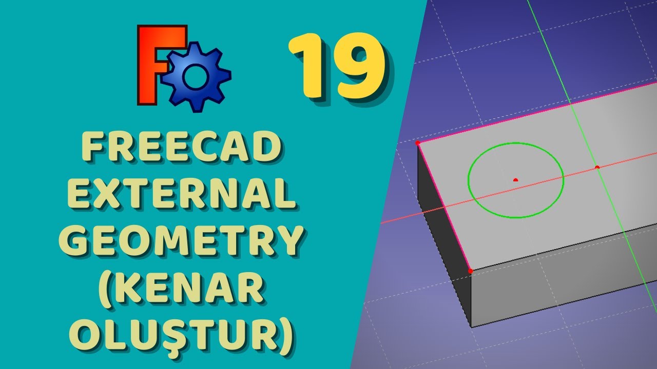 FreeCAD - External Geometry (Kenar Oluşturma)