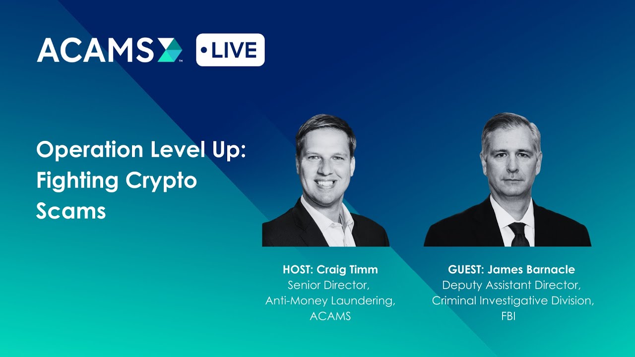 ACAMS Live - Operation Level Up: Fighting Crypto Scams