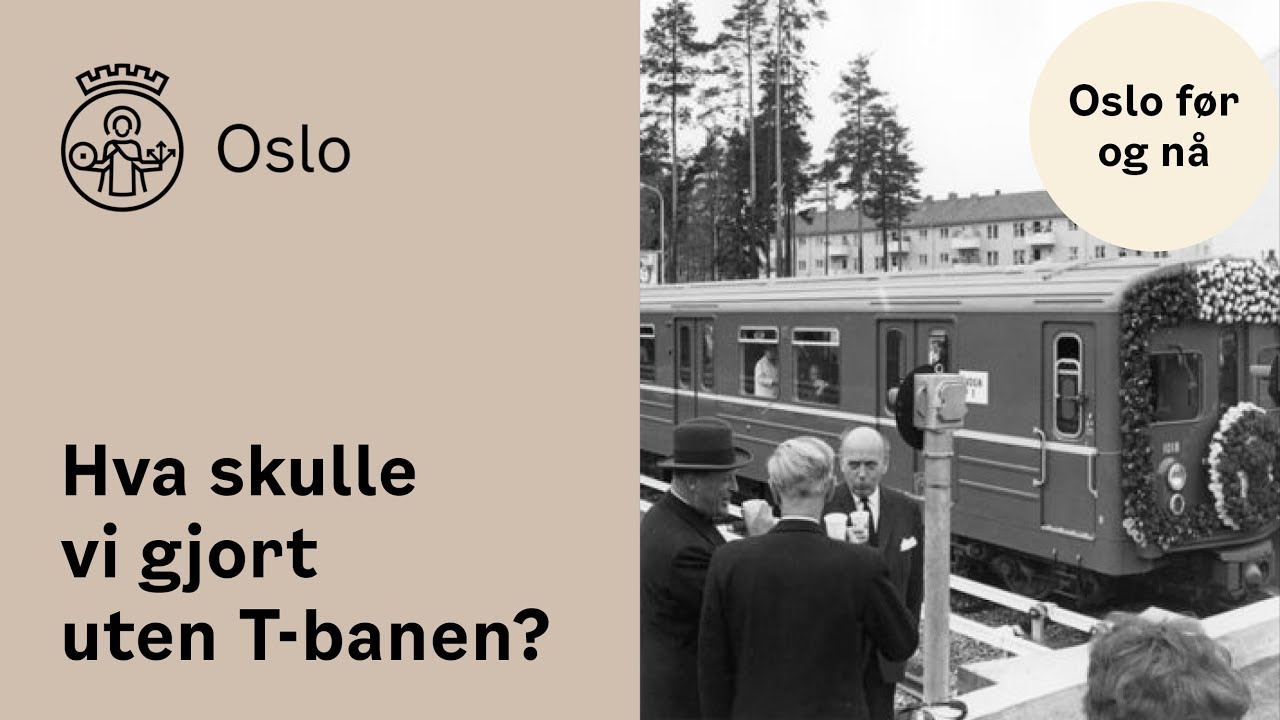 Hva skulle vi gjort uten T-banen?
