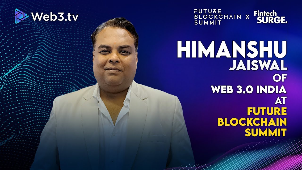 Himanshu Jaiswal: CEO of Web 3.0 India at Future Blockchain Summit 2025