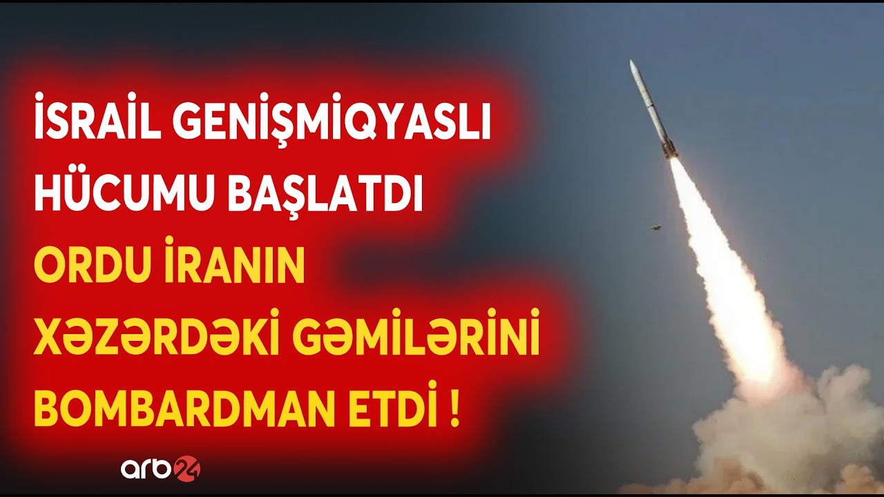 SON DƏQİQƏ! İsrail İranın Xəzər Dənizindəki GƏMİLƏRİNİ VURDU: Ordu BÖYÜK HÜCUMU BAŞLATDI - CANLI