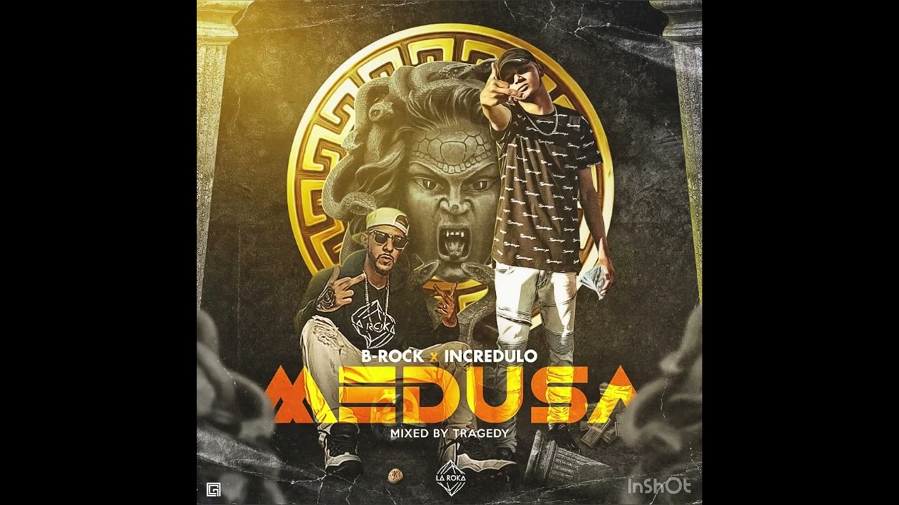 B-ROCK FT EL INCREDULO (MEDUSA REMIX)