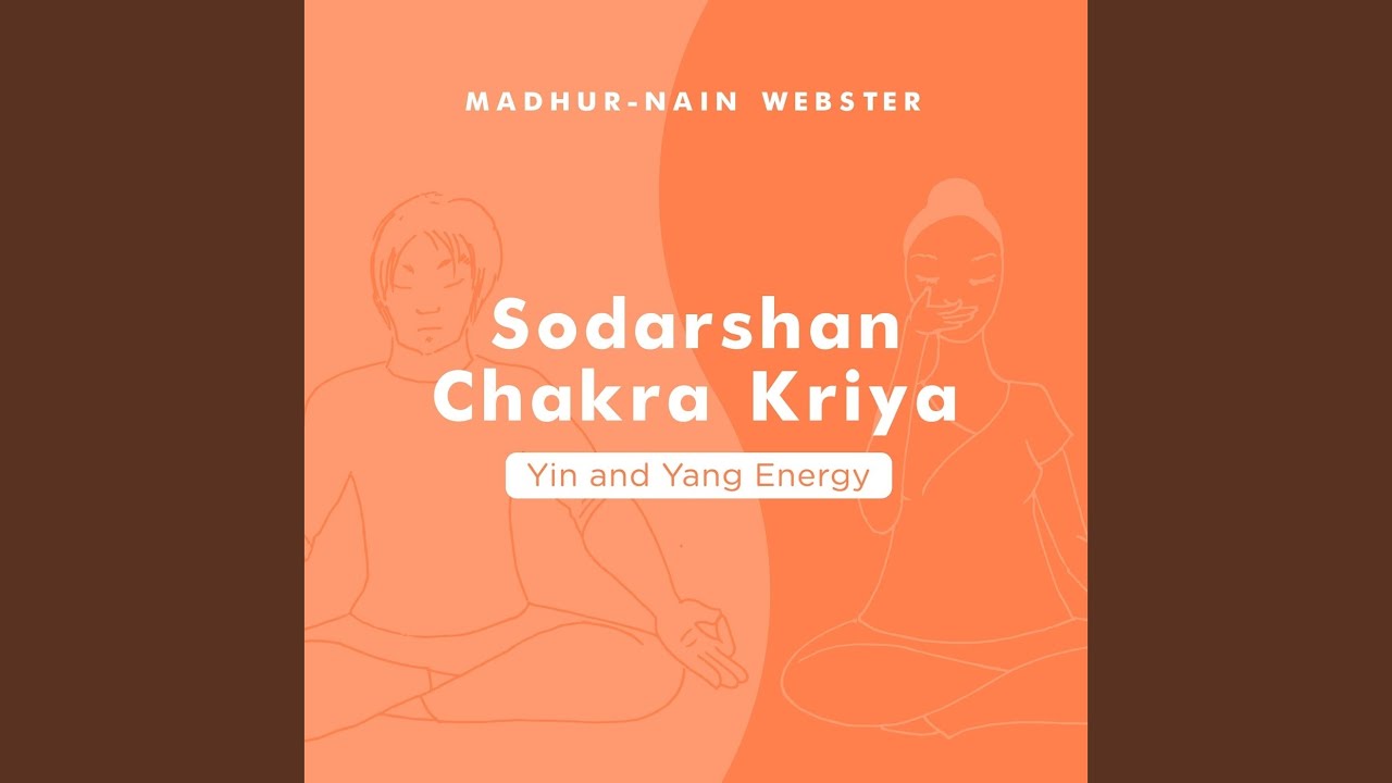 Sodarshan Chakra Kriya (Yin and Yang Energy)
