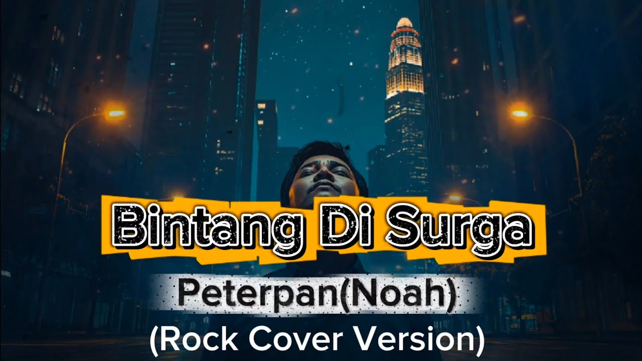 Bintang Di Surga - Peterpan(Noah) || Rock Cover Version