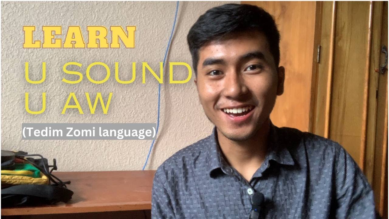 Practice U sound ( U aw) - Aw sinna, Tedim- Zomi language