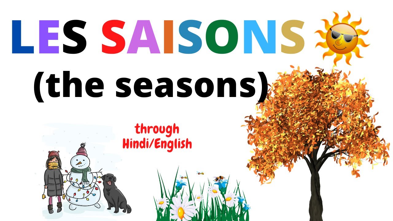 LES SAISONS (the seasons) (through Hindi/English)