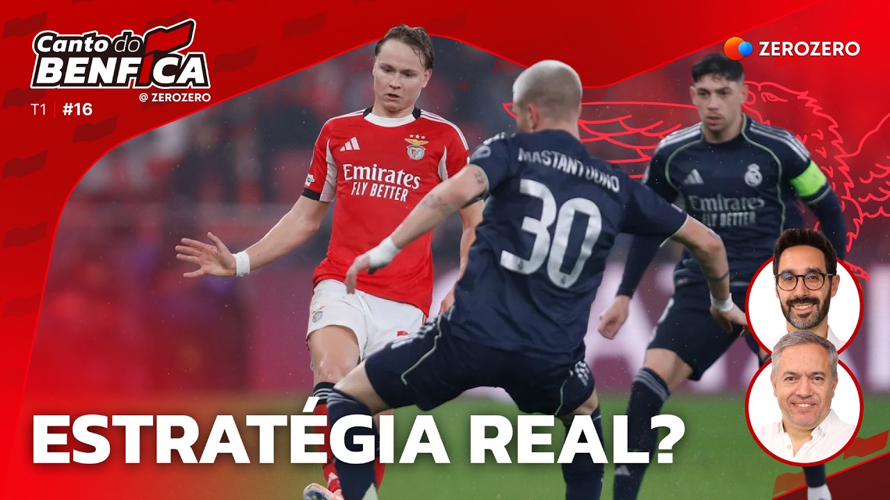 Que estratégia para o Real? | Canto do Benfica