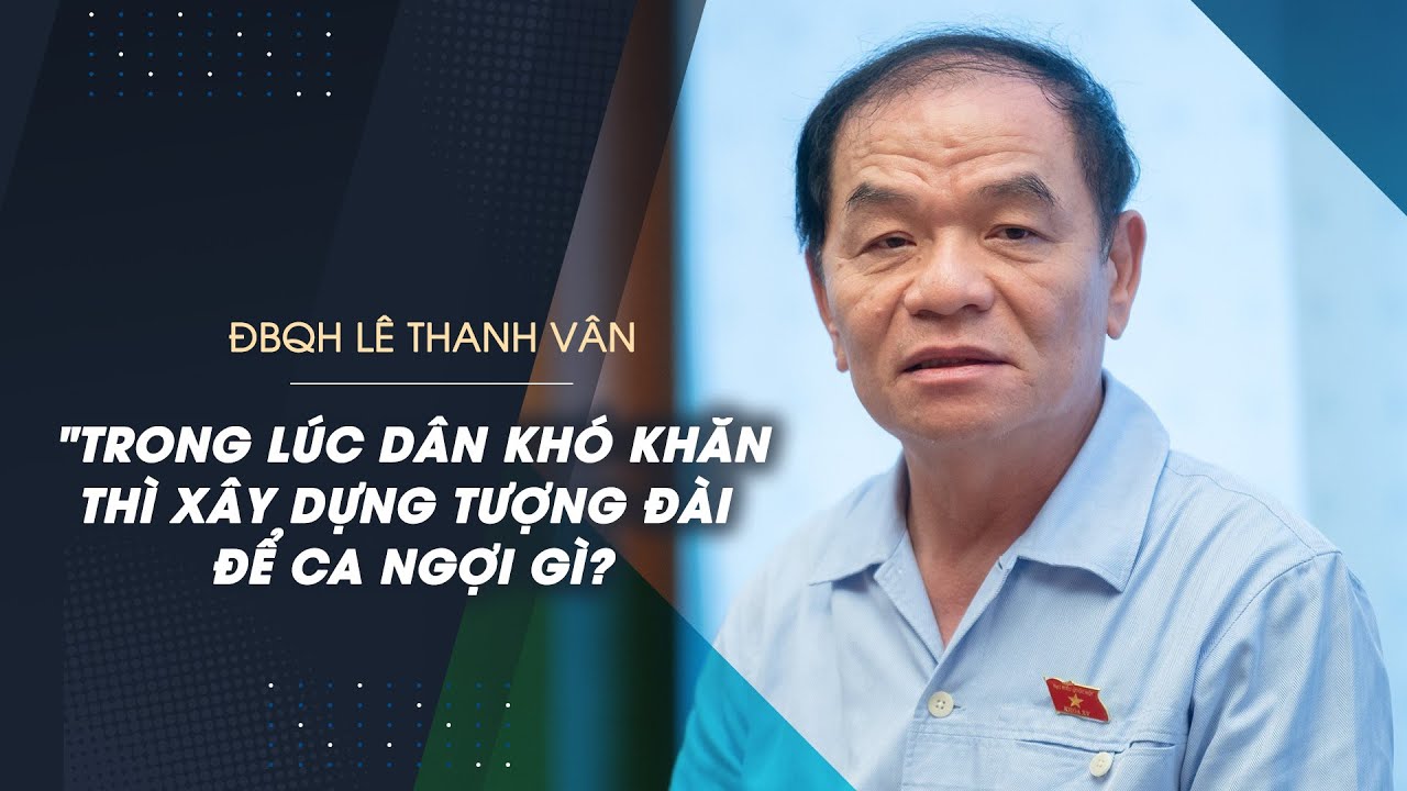 Đại biểu Lê Thanh Vân: 