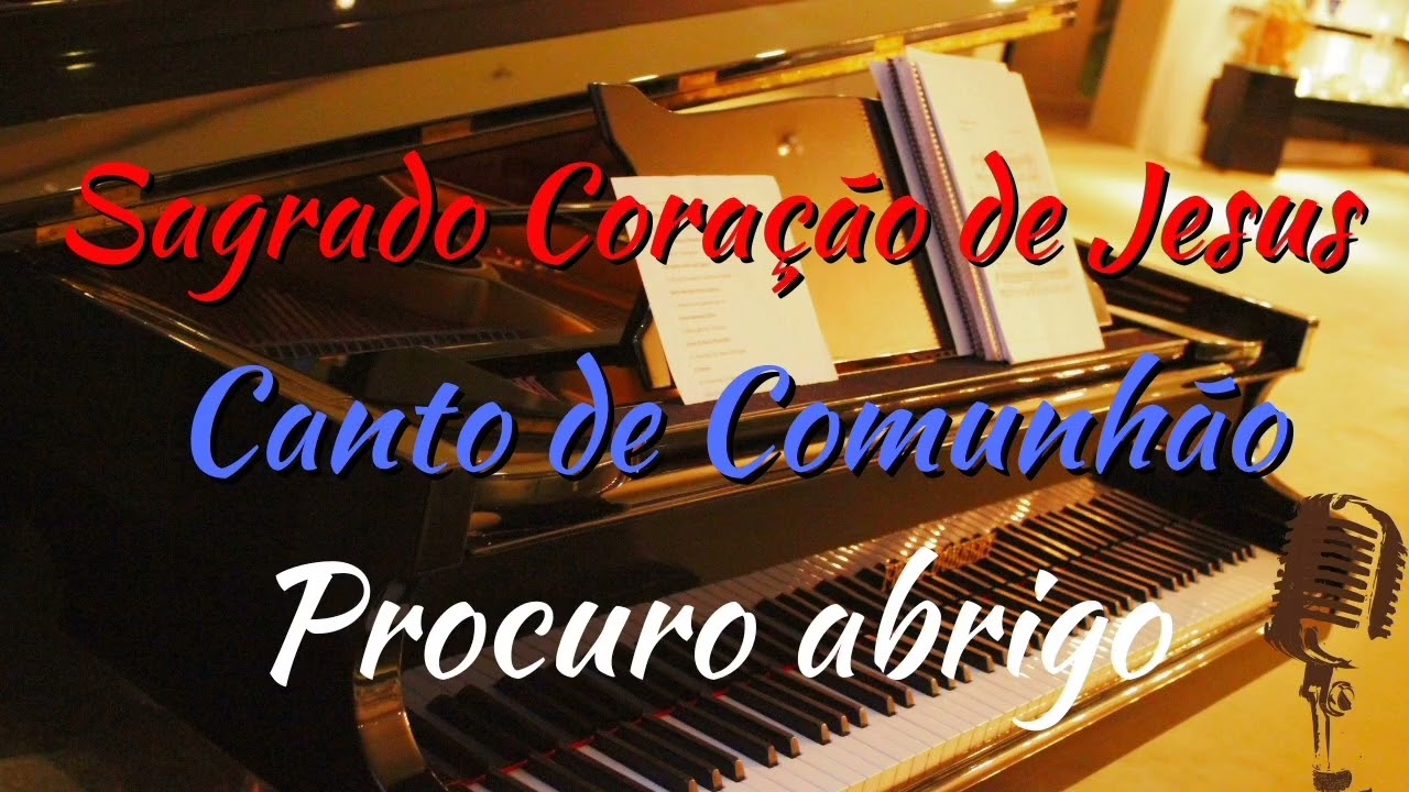 Procuro abrigo  - Solenidade Sagrado Cora&ccedil;&atilde;o de Jesus