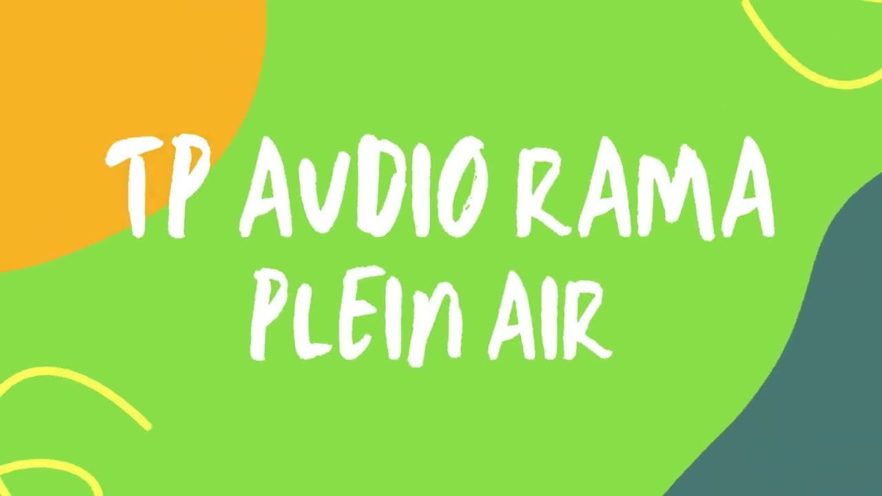 TP AUDIO RAMA PLEIN AIR