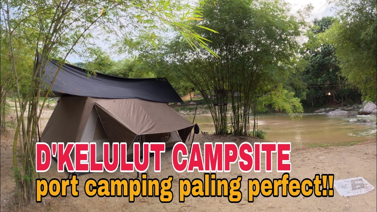 CAMPING D,KELULUT CAMPSITE | MEMANG PERFECT!! CAMPING SINI #crankcrewteam #vidalido