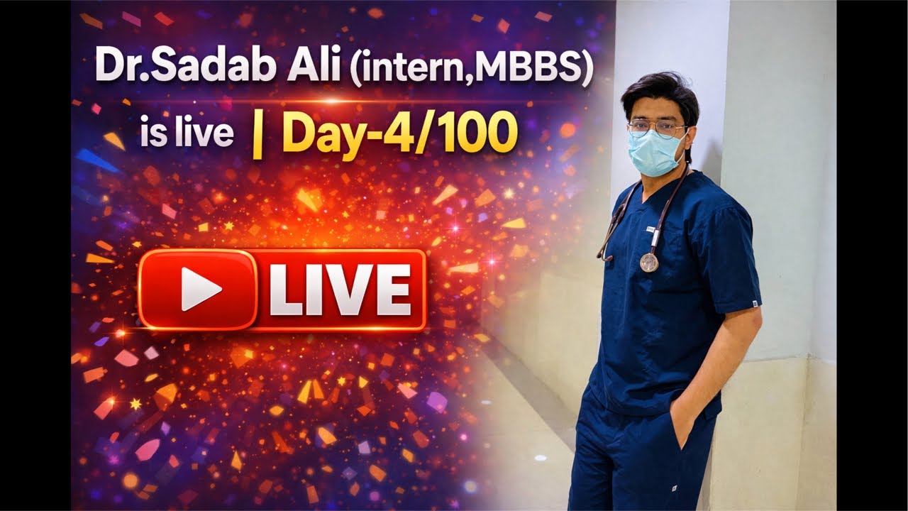 Dr.Sadab Ali (intern,MBBS) is  live |  Day-4/100