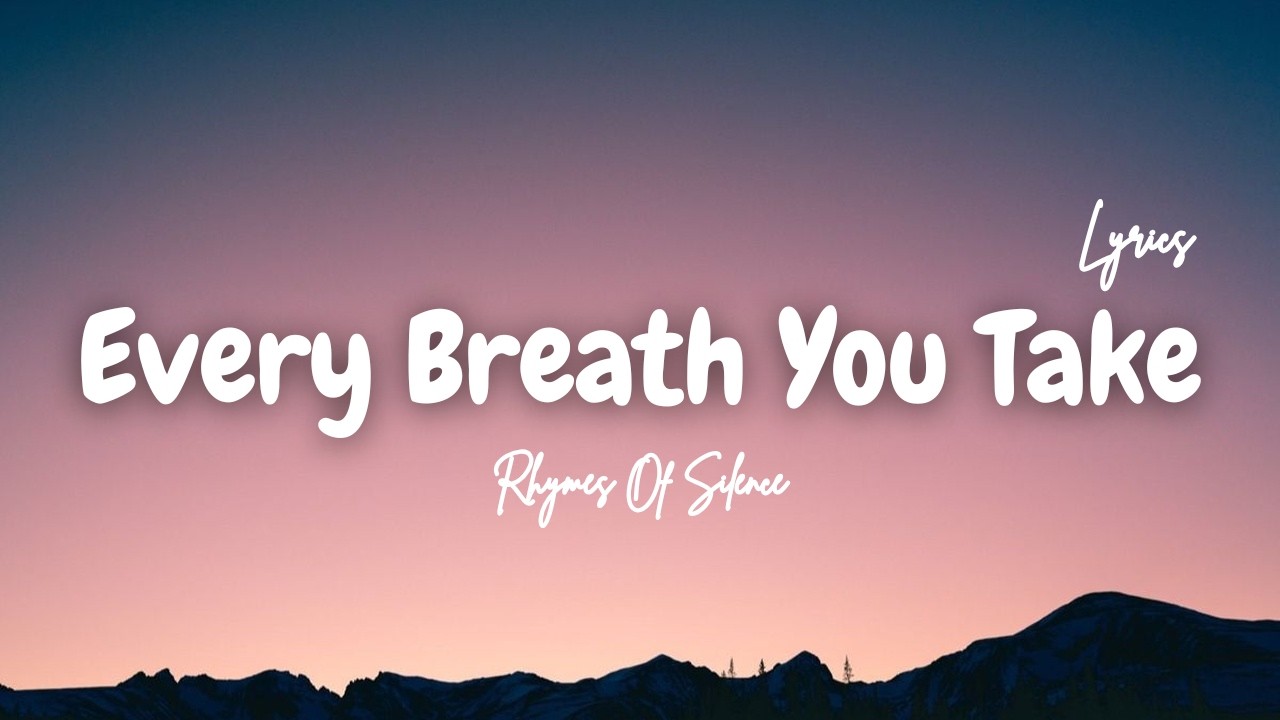 Every Breath You Take – Romantic Love Song Lyrics | Emotional Love Song | Rhymes Of Silence
