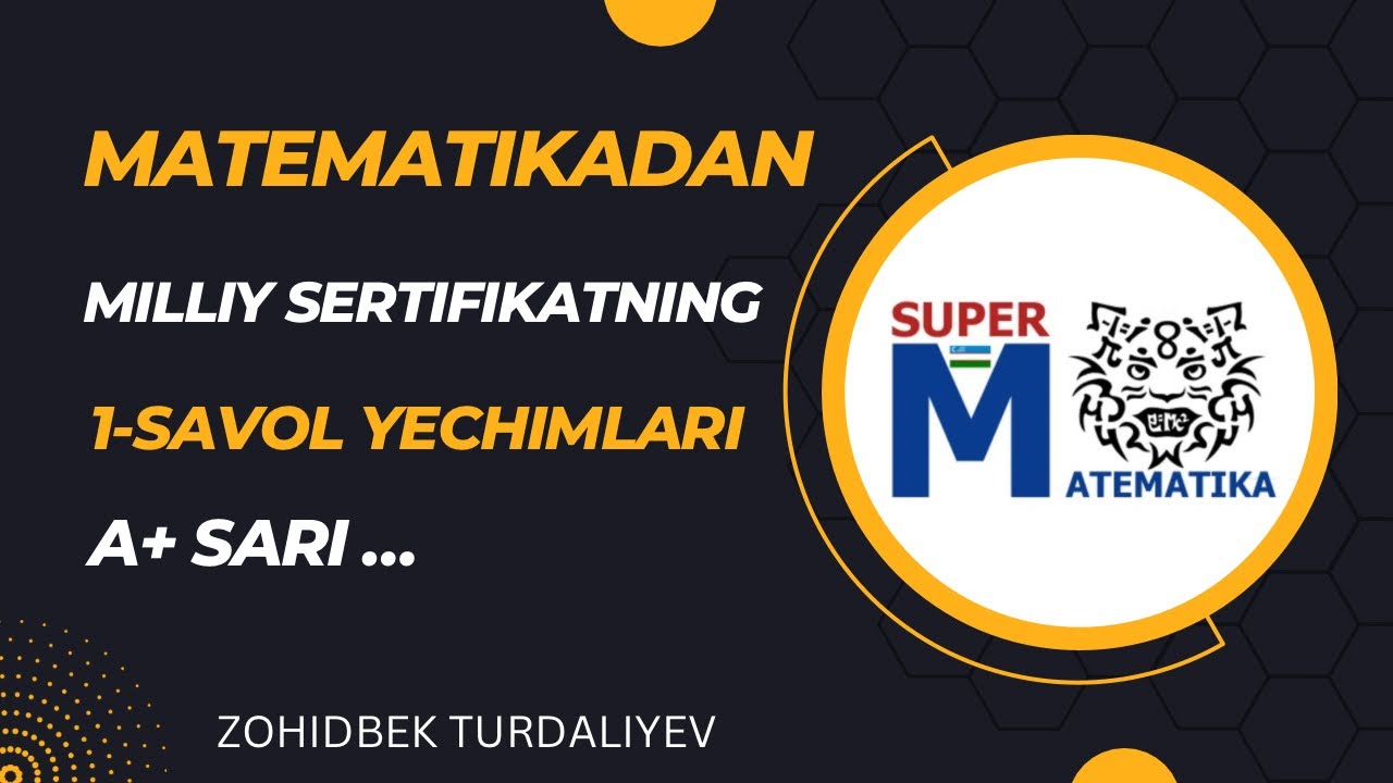 Matematikadan milliy sertifikatning 1-savol yechimlari. A+ sari