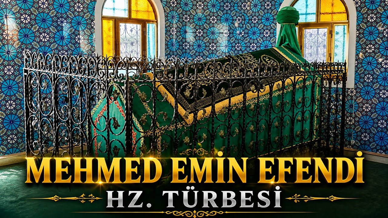 MEHMED EMİN EFENDİ HAZRETLERİ TÜRBESİ