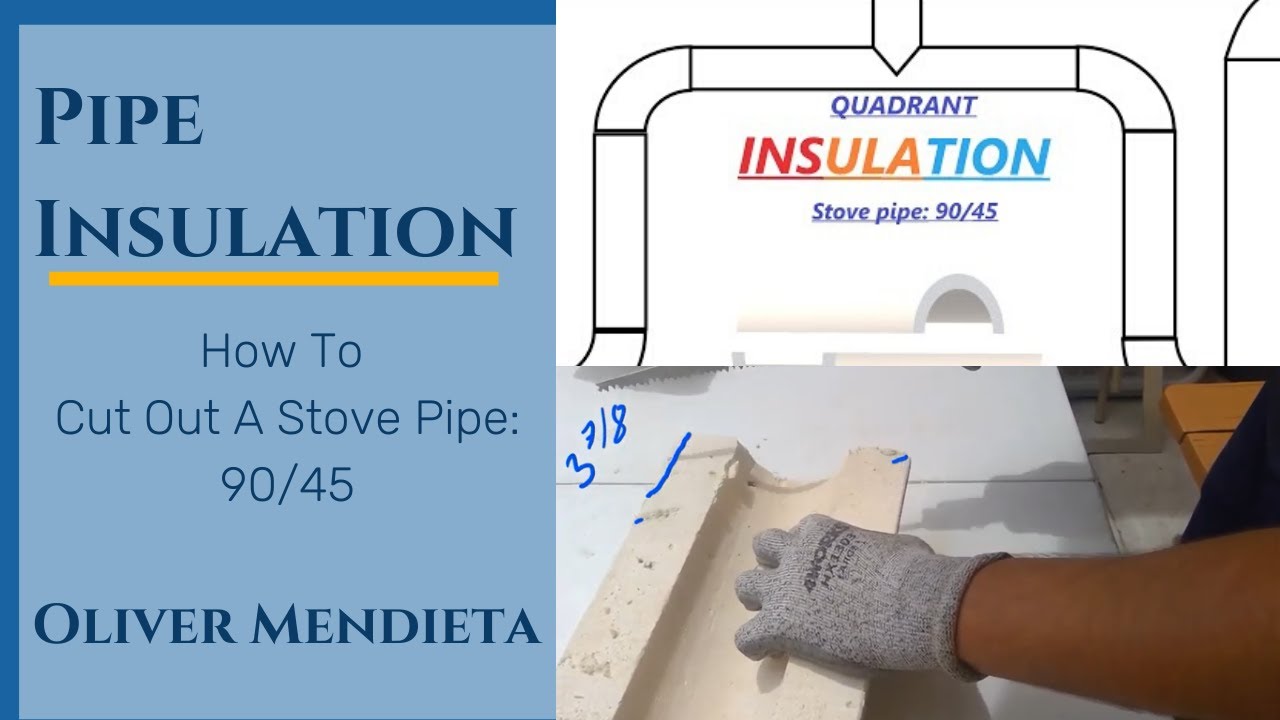 Pipe Insulation: How to cut out a Stove pipe:90/45