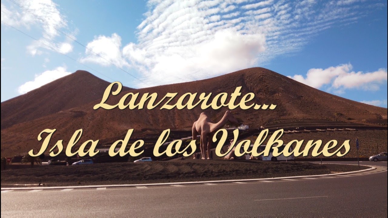 Lanzarote, Part2 Island of the Volcanoes