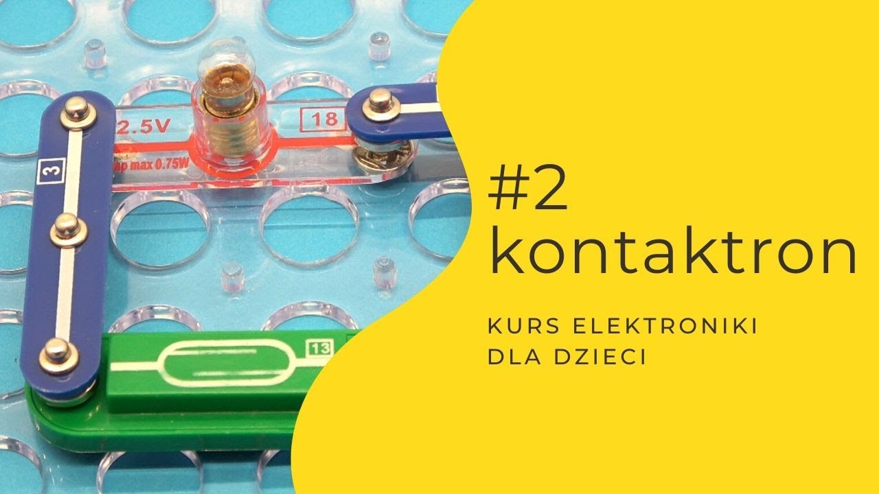 ZIZ#2 Kontaktron - kurs elektroniki dla dzieci [Sekrety elektroniki]