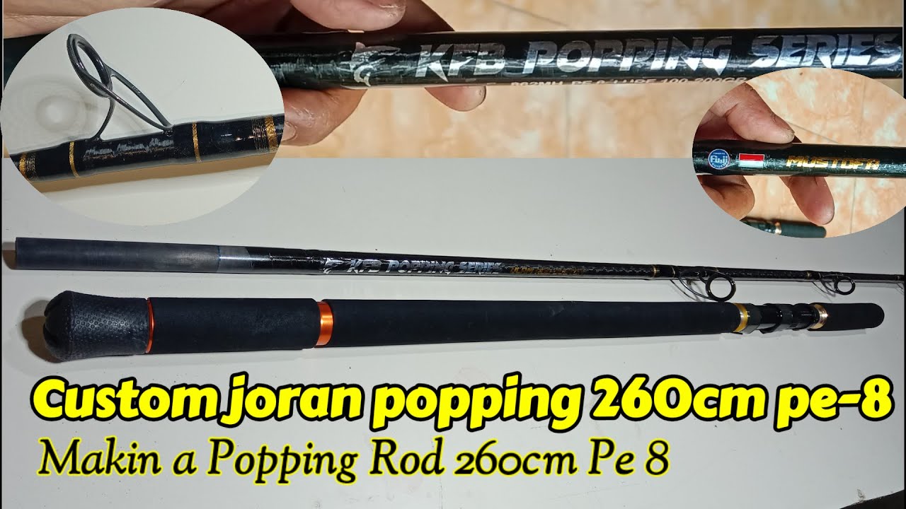 Makin a Popping Rod 260cm Pe 8 || Membuat  Joran Popping 260cm Pe 8