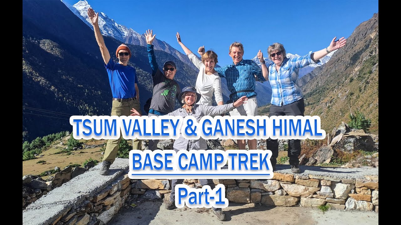 Tsum Valley Ganesh Himal Base Camp Trek Part 1 | Tsum Valley Trek | Ganesh Himal Base Camp