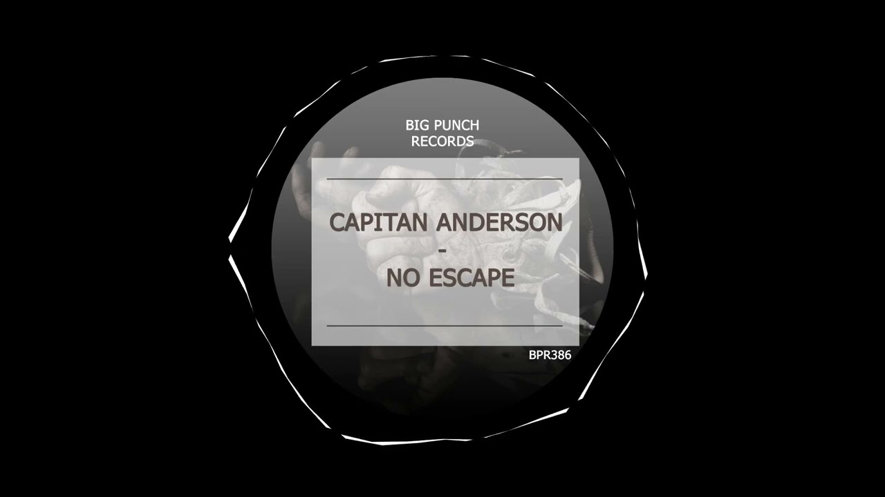 Capitan Anderson - No Escape (Original Mix)