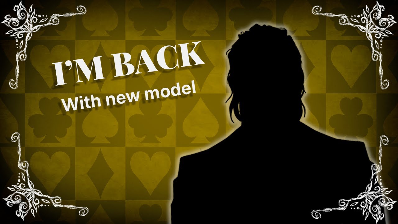 I'M BACK AGAIN... AT LEAST NEW MODEL【UPDATE】