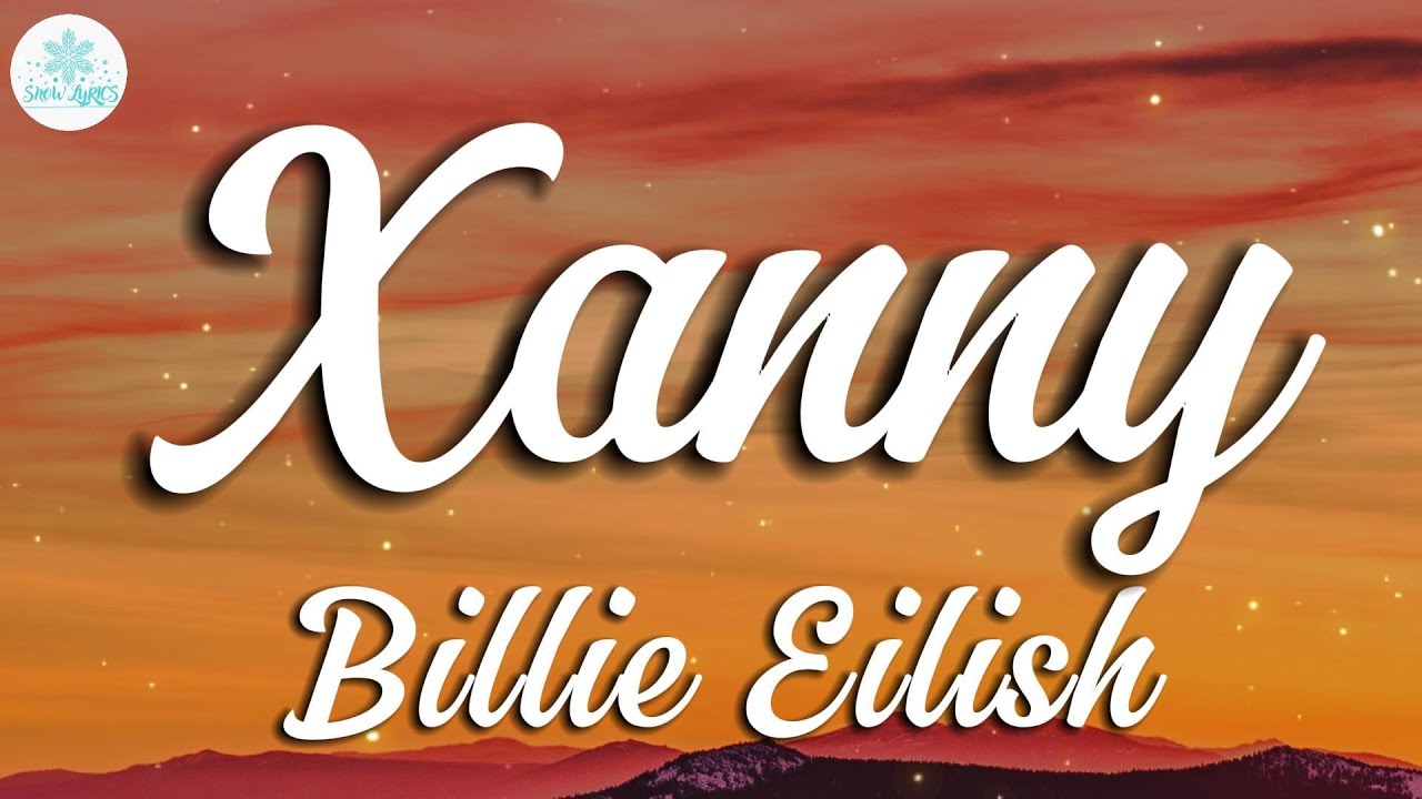 Billie Eilish - xanny (Lyrics)