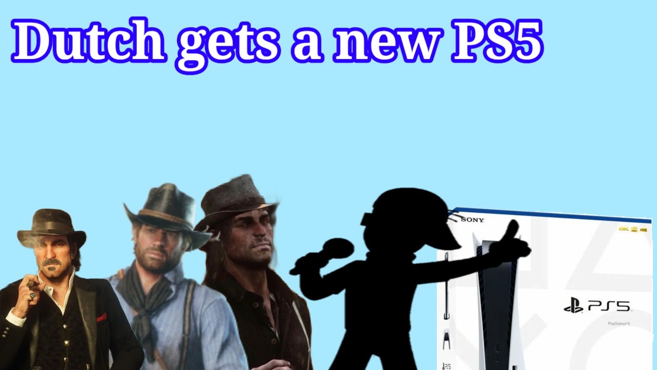 Dutch gets a new PS5
