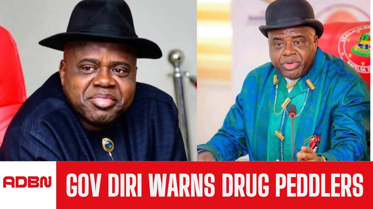 Gov  Diri Warns Drug Peddlers To Leave State