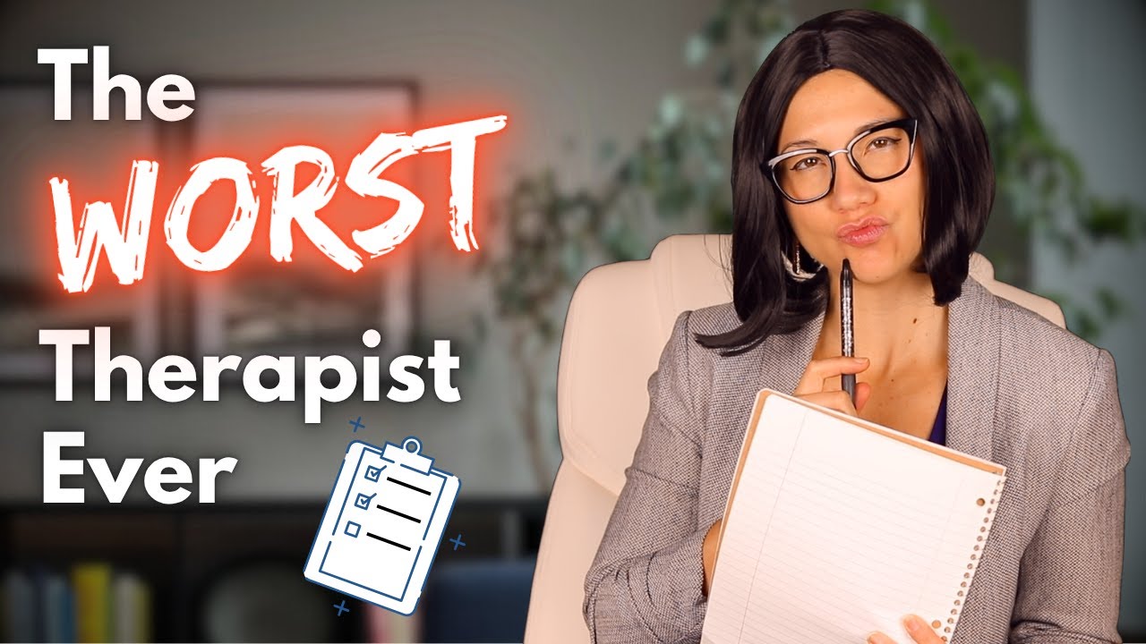 The Worst Therapist Ever