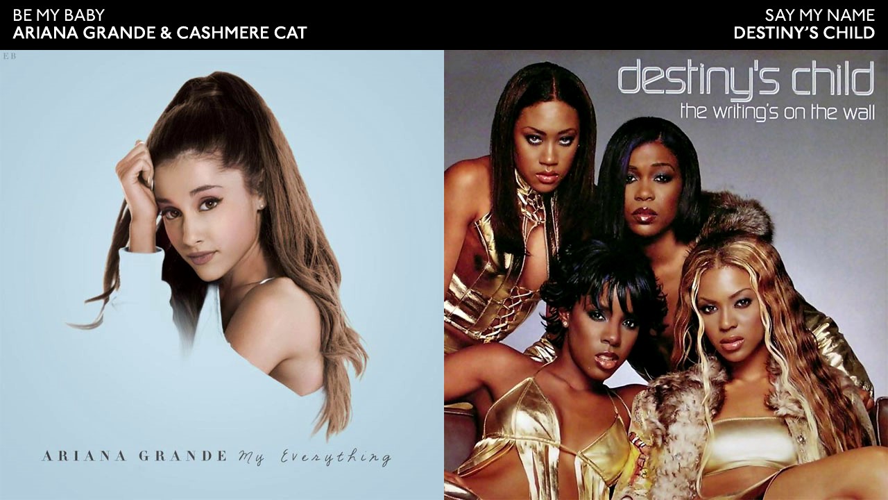 BE MY BABY x SAY MY NAME - Ariana Grande & Destiny's Child Mashup