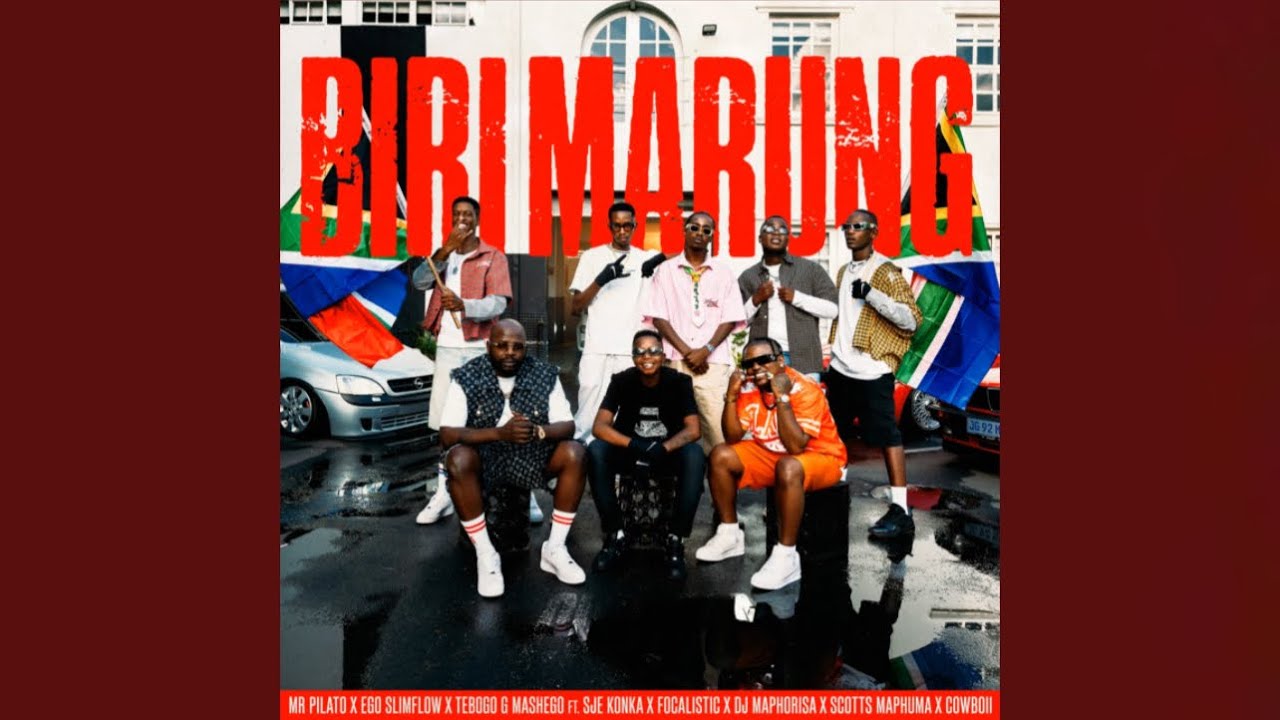 Mr Pilato, Ego Slimflow & Tebogo G Mashego - Biri Marung feat. Sje Konka, Focalistic, Dj Maphorisa…