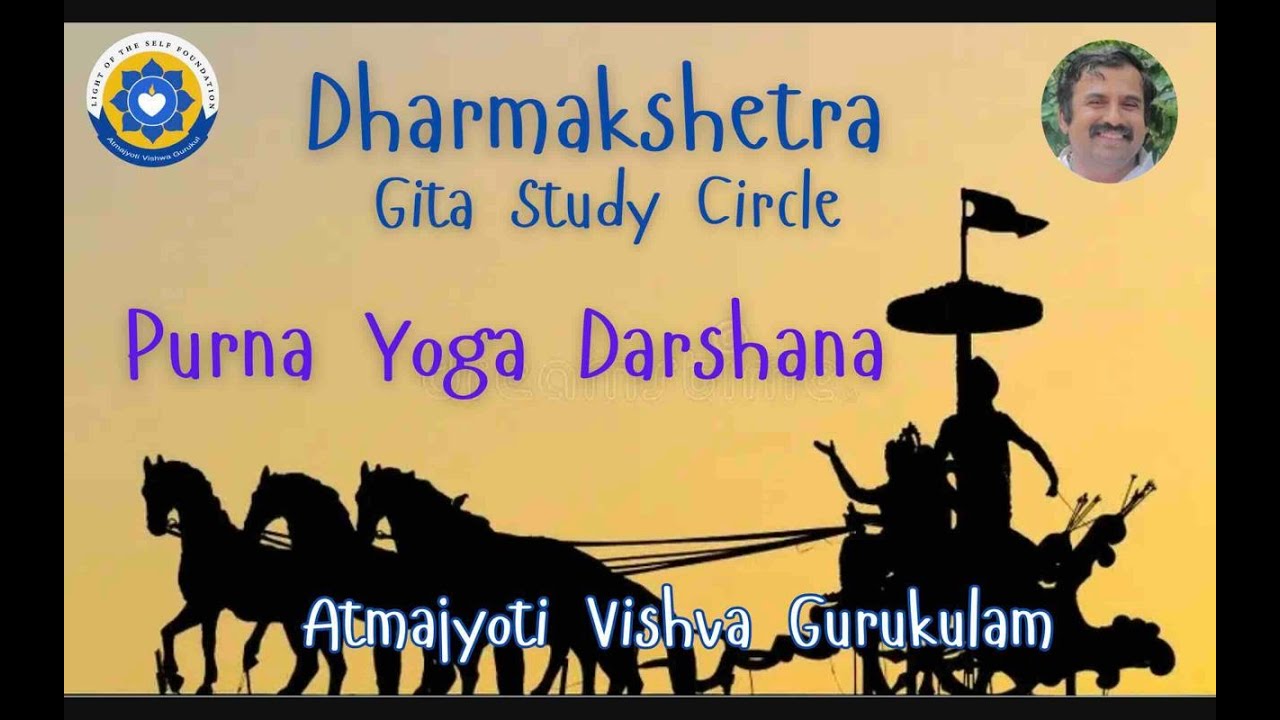 37) Purna Yoga Darshana: BGC3.27: Neuroscience of Karma: Dharma Kshetra Gita Study Circle