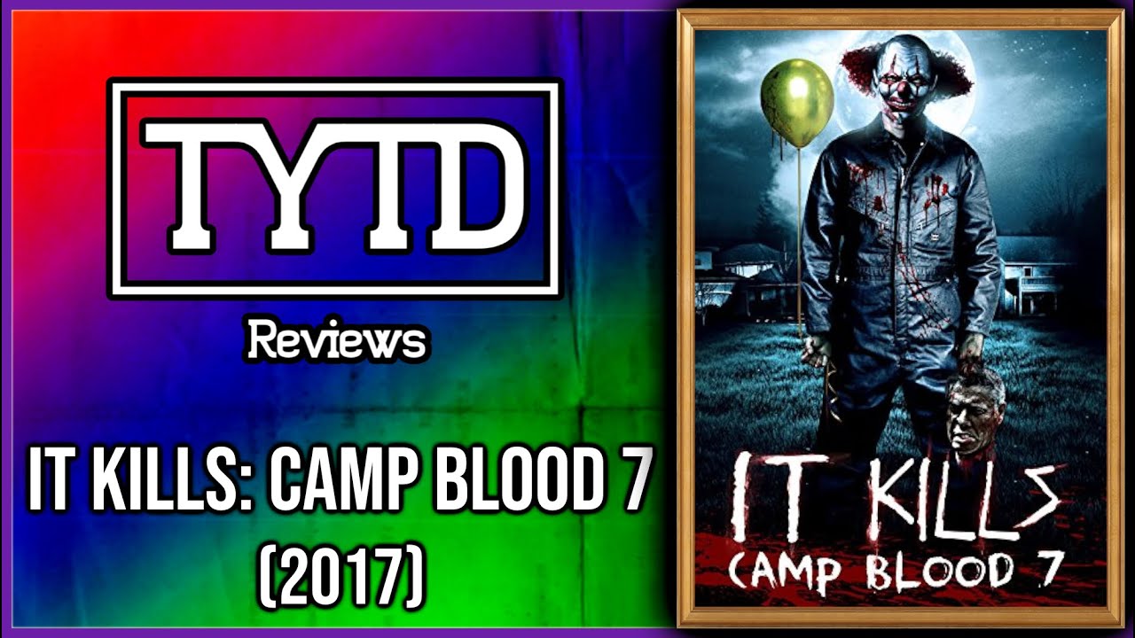 It Kills: Camp Blood 7 (2017) - TYTD Reviews