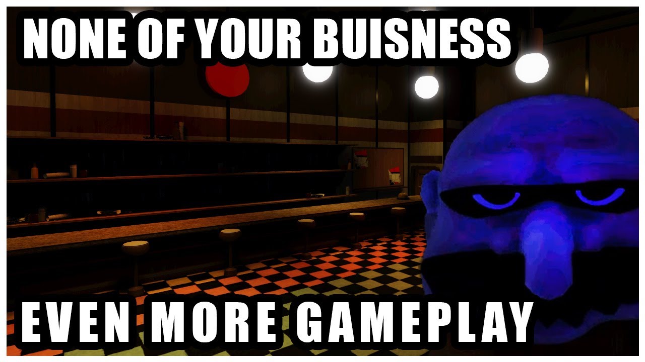 None Of Your Business | EVEN MORE GAMEPLAY | ROBLOX