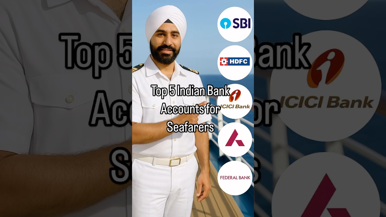 &ldquo;Top 5 Indian Bank Accounts in 2025 for Seafarers | NRE, NRO | |Merchant Navy बैंक खाता कहा खुलवाये