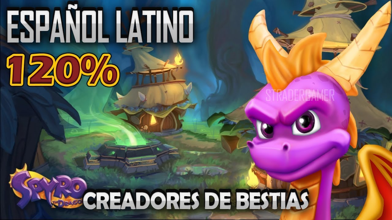 Spyro 1 Latino 120% | Creadores De Bestias | Spyro Reignited Trilogy En Español Latino