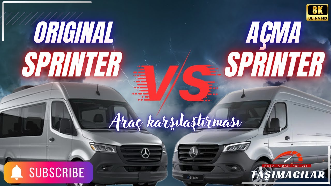 Açma vs Orjinal: Hangi Sprinter Daha İyi?