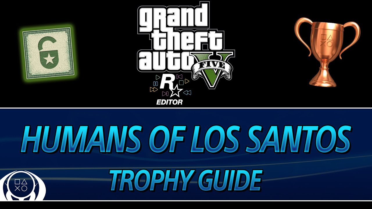 Grand Theft Auto 5 Rockstar Editor | Humans of Los Santos Trophy Guide (All Special Characters)