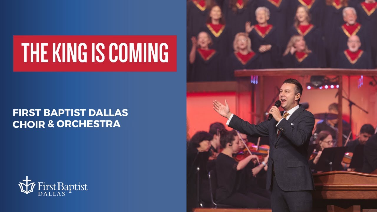 “The King Is Coming” First Dallas Choir & Orchestra | December 17, 2023