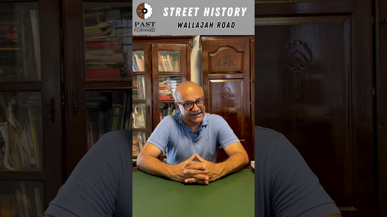 Wallajah Road | Chennai Street History with Sriram V