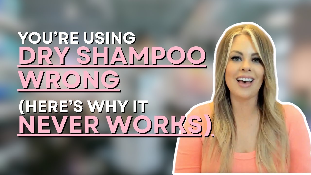 You’re Using Dry Shampoo Wrong (Here’s Why It Never Works)
