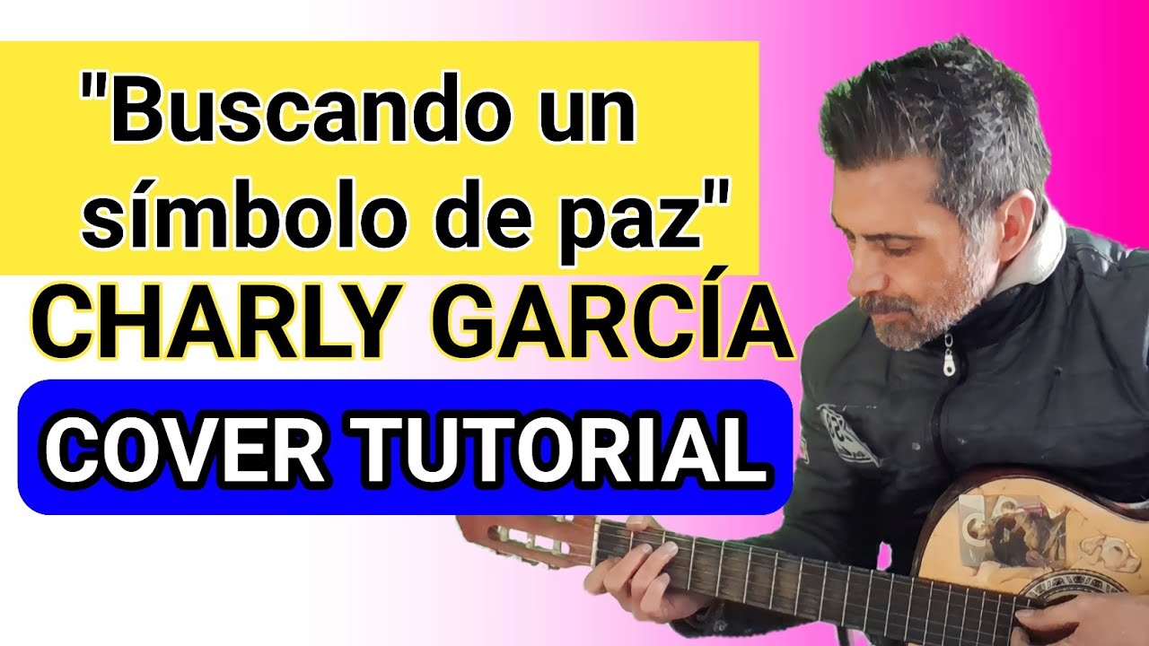 Cómo tocar Charly García Buscando un símbolo de paz Guitarra  criolla Acordes Tutorial Letra Cover