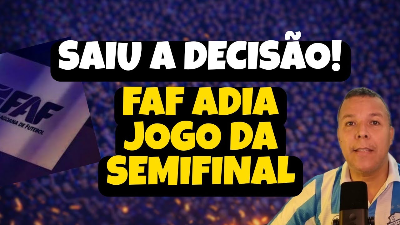 🚨SAIU A DECISÃO! FAF ADIA 1⁰ JOGO DA SEMIFINAL 