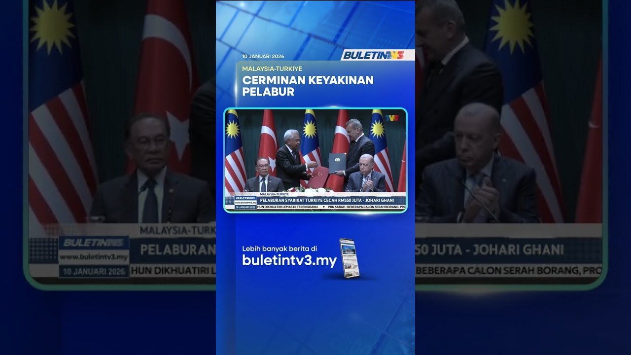 MALAYSIA-TURKIYE | Pelaburan Syarikat Turkiye Cecah RM550 Juta - Johari Ghani