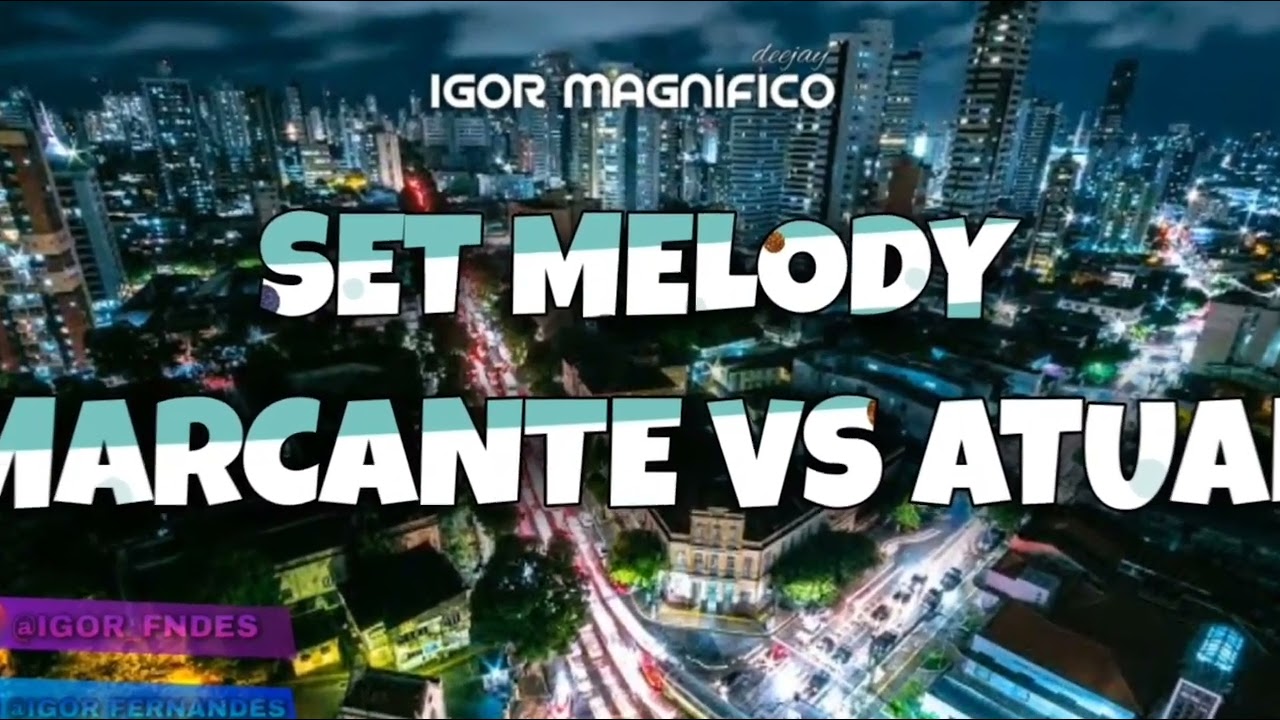 SET MELODY MARCANTE VS ATUAL (SETEMBRO 2K22) DJ IGOR MAGNÍFICO