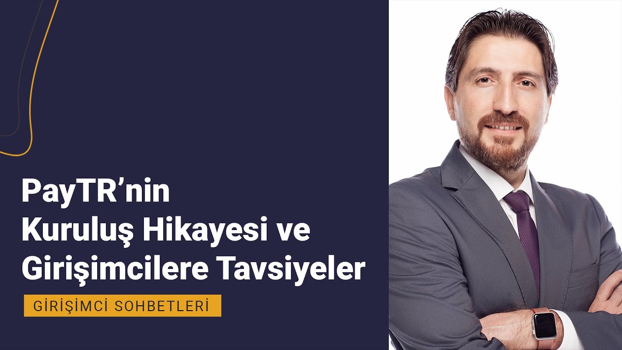 PayTR’nin Kuruluş Hikayesi ve Girişimcilere Tavsiyeler